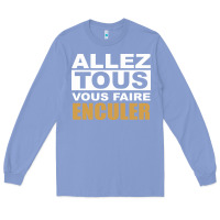 Colony Blue Allez Tous Vous Enculer Long Sleeve Tee - Bettercallsaul