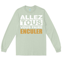 Matcha Allez Tous Vous Enculer Long Sleeve Tee - Bettercallsaul