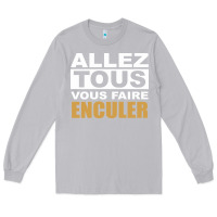 Moon Dust Allez Tous Vous Enculer Long Sleeve Tee - Bettercallsaul