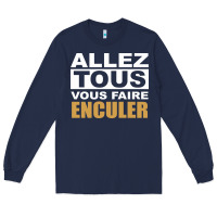 Navy Allez Tous Vous Enculer Long Sleeve Tee - Bettercallsaul