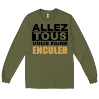 Army Green Allez Tous Vous Enculer Long Sleeve Tee - Bettercallsaul