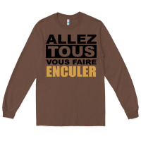 Chestnut Allez Tous Vous Enculer Long Sleeve Tee - Bettercallsaul