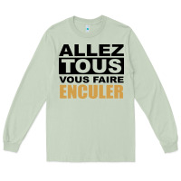 Matcha Allez Tous Vous Enculer Long Sleeve Tee - Bettercallsaul
