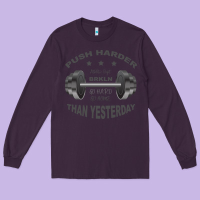 Push Harder Long Sleeve Tee Designed By Bettercallsaul