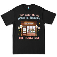 Black the way to my heart is through the bookstore Premium Tee - MaliasSmallBusiness