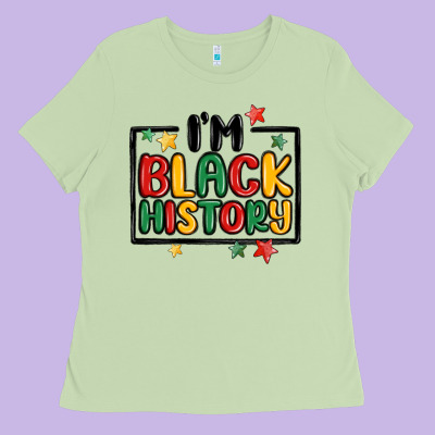 I'm Black History Ladies Tee Designed By Maliassmallbusiness