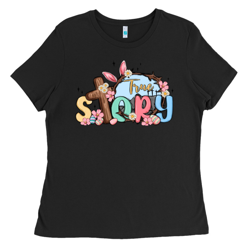 True Story Easter Ladies Tee by MaliasSmallBusiness | Teevron