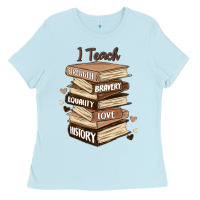 Baby Blue i teach strength bravery equality love history Ladies Tee - MaliasSmallBusiness
