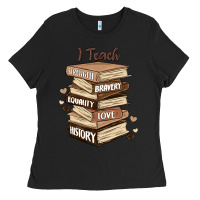 Black i teach strength bravery equality love history Ladies Tee - MaliasSmallBusiness