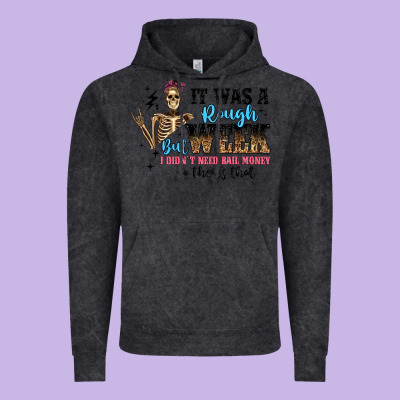It Was A Rough Week But I Didn T Need Bail Money S Vintage Hoodie Designed By Artiststas