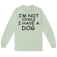 Matcha I m Not Single I Have A Dog Long Sleeve Tee - Bettercallsaul