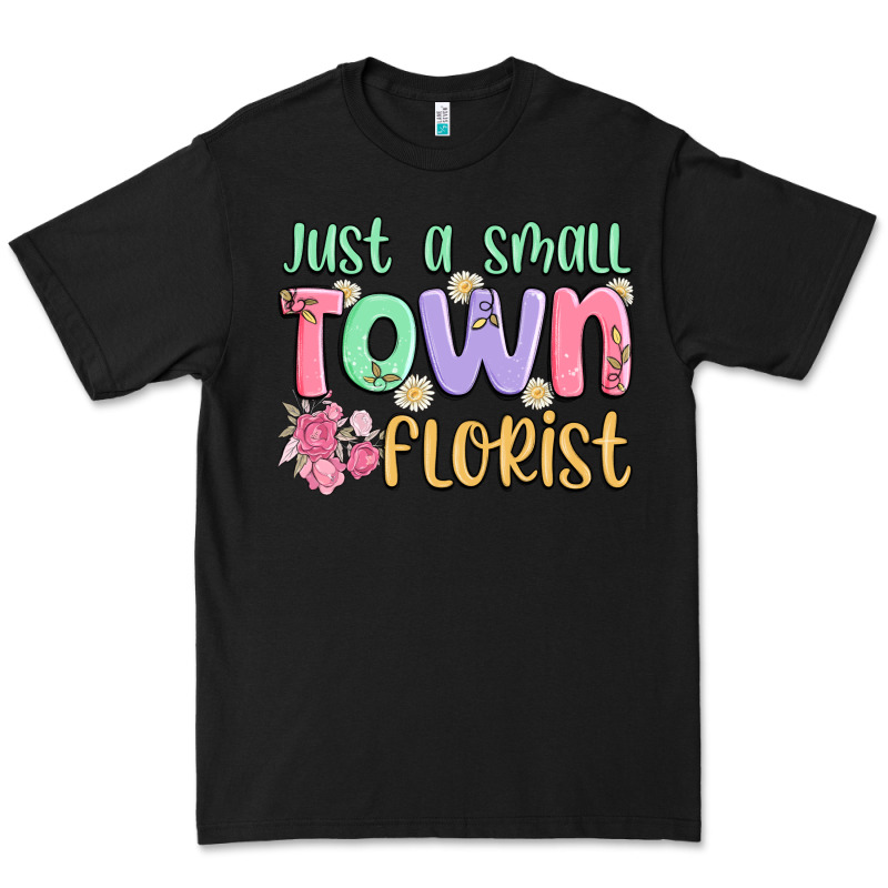 Just A Small Town Florist Premium Tee by MaliasSmallBusiness | Teevron