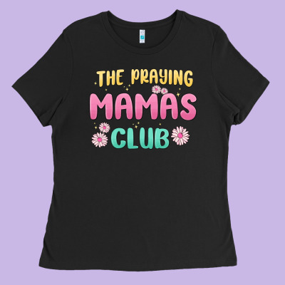 The Praying Mamas Club Ladies Tee Designed By Maliassmallbusiness