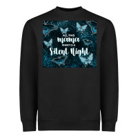 All This Mama Want Is A Silent Night Heavyweight Sweatshirt | Teevron