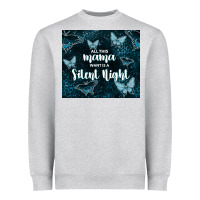 Heather Grey all this mama want is a silent night Heavyweight Sweatshirt - TumblerDesignByShophia