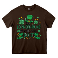 Chocolate Brown the leprechauns made me do it Heavy Core Tee - MaliasSmallBusiness