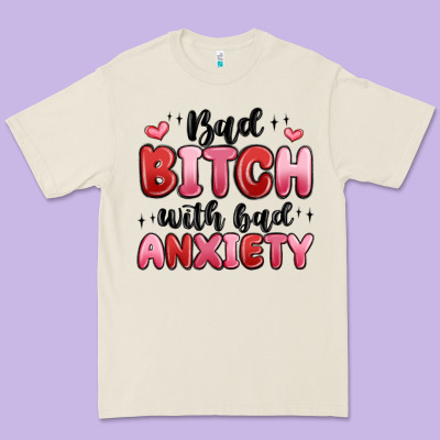 Bad Bitch With Bad Anxiety Premium Tee Designed By Maliassmallbusiness