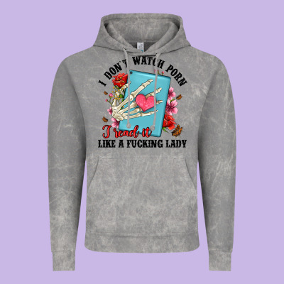 I Don T Watch Porn I Read It Like A Fucking Lady Vintage Hoodie Designed By Artiststas