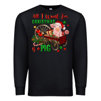 Black all i want for christmas is a pig Premium Sweatshirt - FaDigitalArtStudio