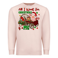 Pale Pink all i want for christmas is a pig Premium Sweatshirt - FaDigitalArtStudio