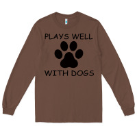 Chestnut Plays Well With Dogs Long Sleeve Tee - Bettercallsaul