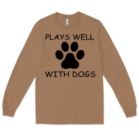 Toasted Coconut Plays Well With Dogs Long Sleeve Tee - Bettercallsaul