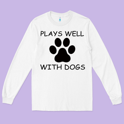 Plays Well With Dogs Long Sleeve Tee Designed By Bettercallsaul