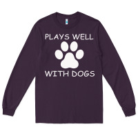 Plum Plays Well With Dogs Long Sleeve Tee - Bettercallsaul