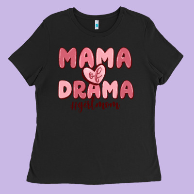 Mama Of Drama Girl Mom Ladies Tee Designed By Maliassmallbusiness