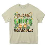Mossy shut up liver you're fine Heavy Core Tee - MaliasSmallBusiness