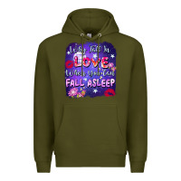 Army Green Why fall in love when you can fall asleep Premium Hoodie - FaDigitalArtStudio