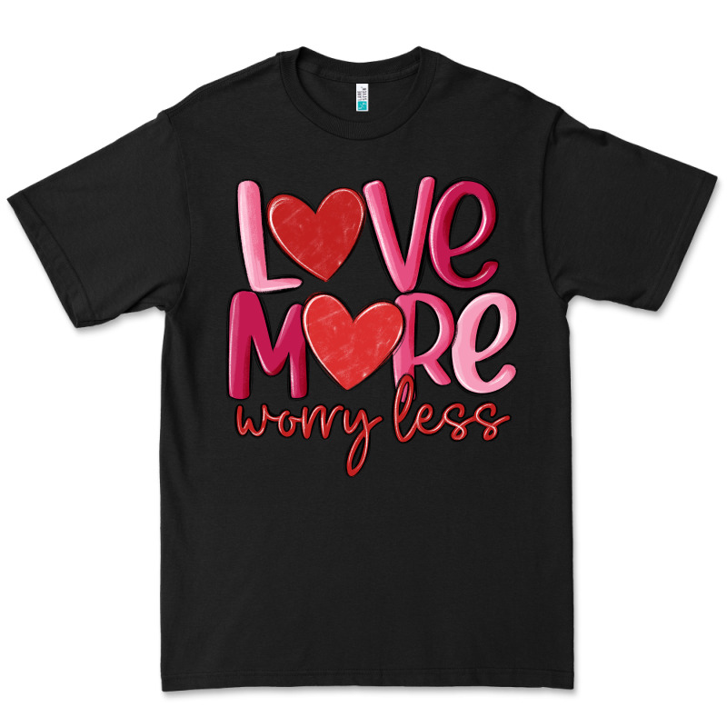 Love More Worry Less Premium Tee by MaliasSmallBusiness | Teevron