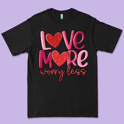 Love More Worry Less Premium Tee Designed By Maliassmallbusiness
