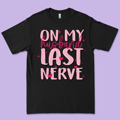 On My Husband Last Nerve Premium Tee Designed By Maliassmallbusiness