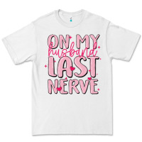 White on my husband last nerve Premium Tee - MaliasSmallBusiness