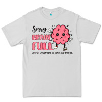 Dove Grey sorry brain full Premium Tee - MaliasSmallBusiness