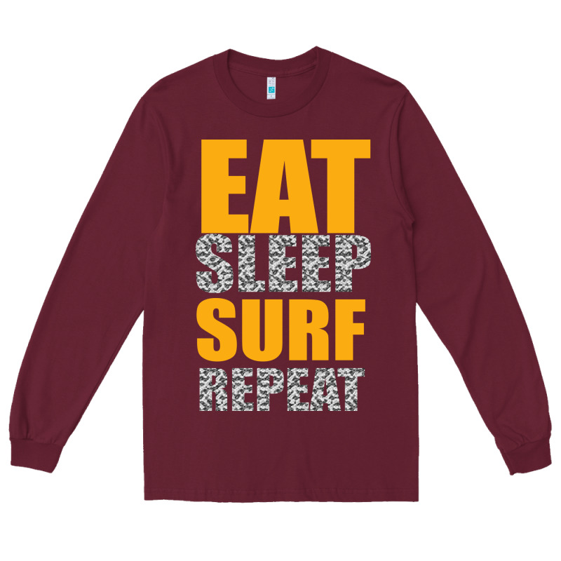 Eat Sleep Surf Repeat Long Sleeve Tee by Bettercallsaul | Teevron