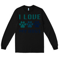 Black i love my dogs Long Sleeve Tee - Bettercallsaul