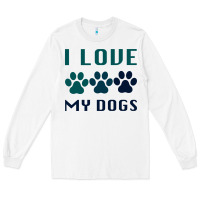 White i love my dogs Long Sleeve Tee - Bettercallsaul