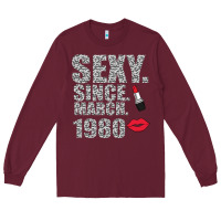 Burgundy Sexy Since March 1980 Long Sleeve Tee - Bettercallsaul