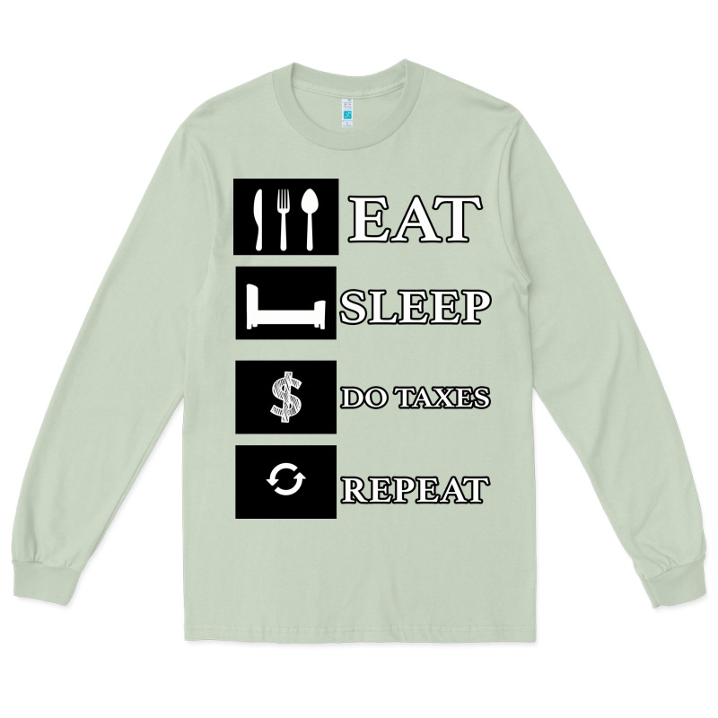 Tax Day Eat Sleep Do Taxes Repeat Gift Long Sleeve Tee by Bettercallsaul | Teevron