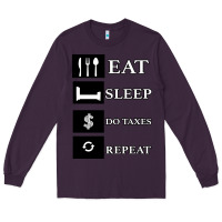 Plum Tax Day Eat Sleep Do Taxes Repeat Gift Long Sleeve Tee - Bettercallsaul