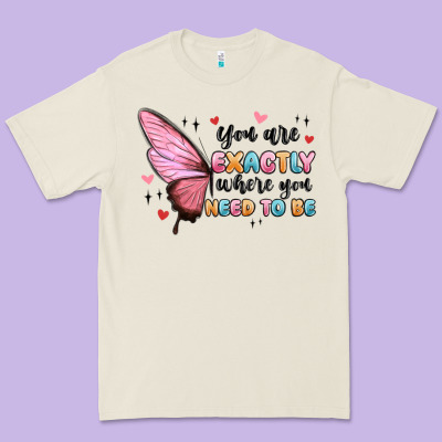 You Sre Exactly Where You Need To Be Premium Tee Designed By Maliassmallbusiness