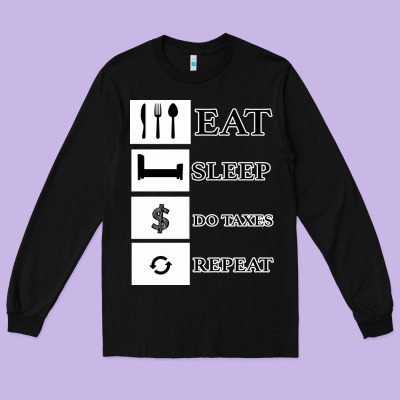 Tax Day Eat Sleep Do Taxes Repeat Gift Long Sleeve Tee Designed By Bettercallsaul
