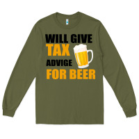 Army Green Tax Day Will Give Advice For Beer Gift Long Sleeve Tee - Bettercallsaul