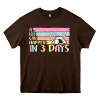 Chocolate Brown a lot can happen in 3 days Heavy Core Tee - MaliasSmallBusiness