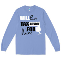 Tax Day Will Give Advice For Beer Gift Long Sleeve Tee | Teevron