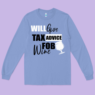 Tax Day Will Give Advice For Beer Gift Long Sleeve Tee Designed By Bettercallsaul