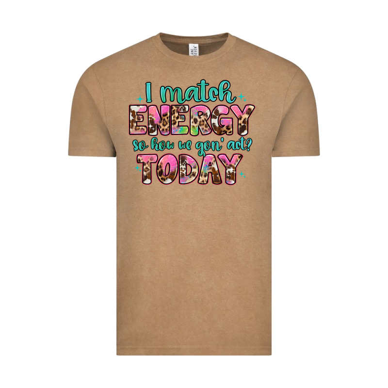 I Match Energy So How We Gon' Act Vintage Tee by Artiststas | Teevron
