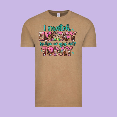 I Match Energy So How We Gon' Act Vintage Tee Designed By Artiststas